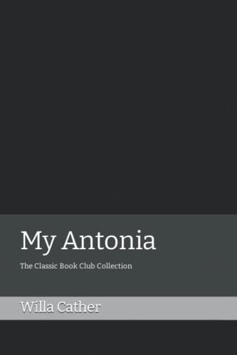 My Antonia: The Classic Book Club Collection