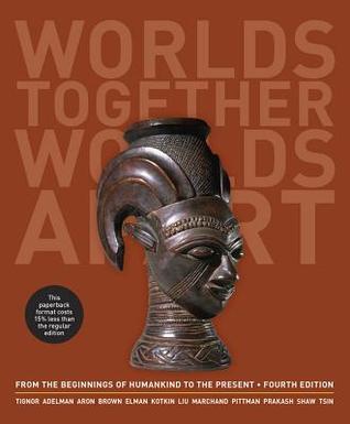 Worlds Together, Worlds Apart: A History of the World from the Beginnings of Humankind to the Present