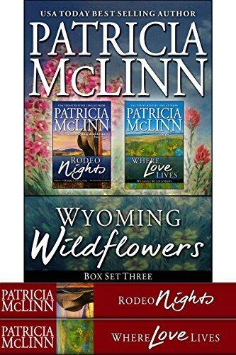 Wyoming Wildflowers Box Set Three: Rodeo Nights prequel /Where Love Lives Book 6