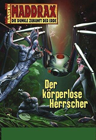 Maddrax 286: Der körperlose Herrscher