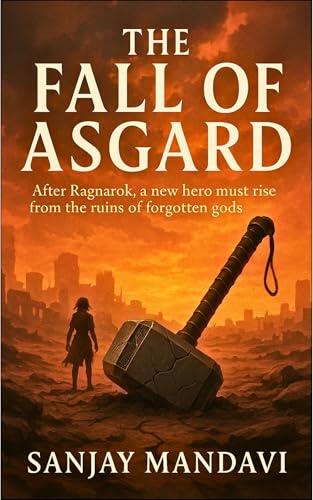 The Fall of Asgard: After Ragnarok, a new hero must rise from the ruins of forgotten gods