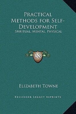 Practical Methods for Self-Development: Spiritual, Mental, Physical