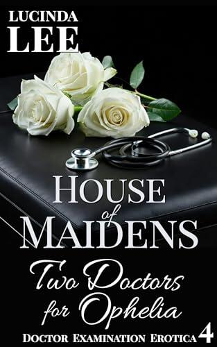 Two Doctors for Ophelia: Doctor Examination Erotica