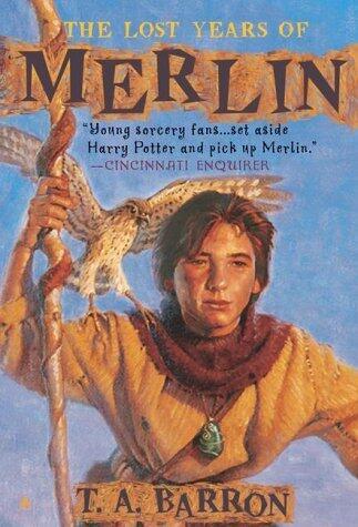 The Lost Years of Merlin by T. A. Barron