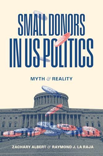 Small Donors in US Politics: Myth and Reality