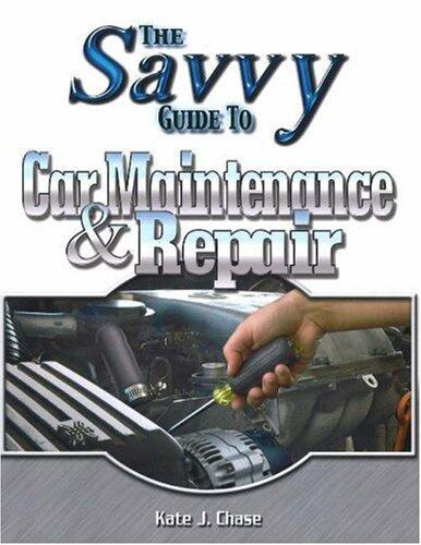 Savvy Guide to Car Maintenance and Repair