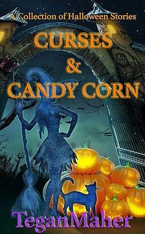 Curses & Candy Corn: A Collection of Halloween Stories