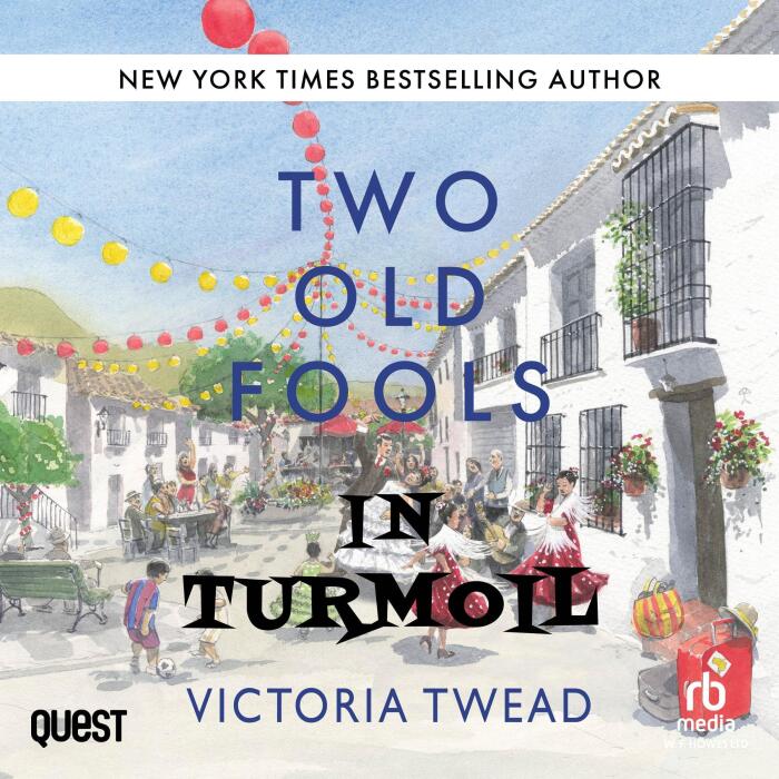 Two Old Fools in Turmoil: Old Fools, Book 5