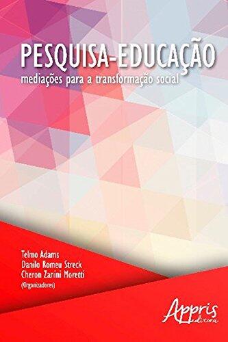 Pesquisa-Educação: Mediações para a Transformação Social