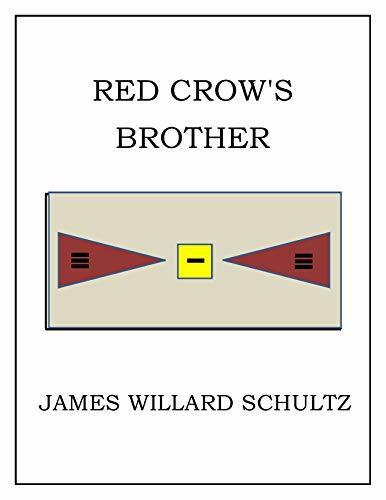 Red Crow's Brother: Hugh Monroe's Story of His Second Year on the Plains