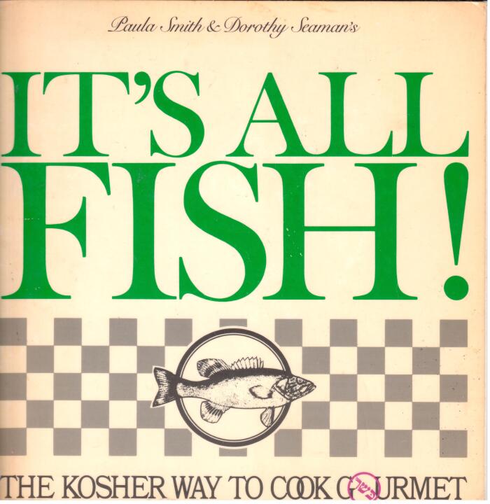 It's All Fish: The Kosher Way to Cook Gourmet