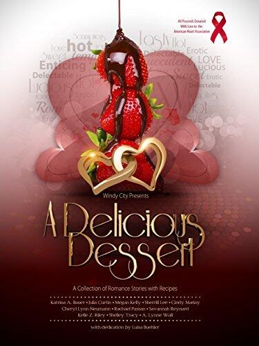 A Delicious Dessert: A Collection of Romantic Stories with Recipes