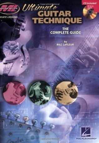 Ultimate Guitar Technique: The Complete Guide