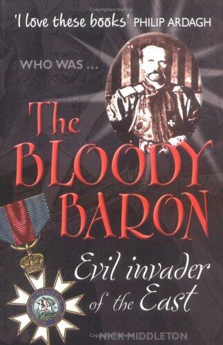 Bloody Baron: Wicked Dictator of the East
