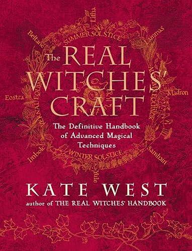 The Real Witches' Craft: Magical Techniques and Guidance for a Full Year of Practising the Craft