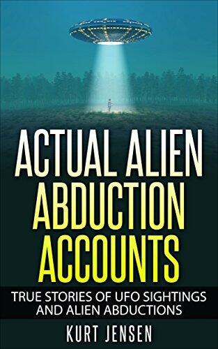 Actual Alien Abduction Accounts: True Stories of UFO Sightings and Alien Abductions