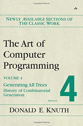 The Art of Computer Programming (Volume 4, Fascicle 4): Generating All Trees-History of Combinatorial Generation