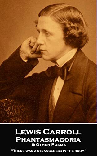 Phantasmagoria & Other Poems: 'There was a strangeness in the room''