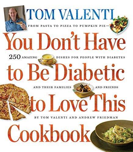You Don't Have to be Diabetic to Love This Cookbook by Tom Valenti