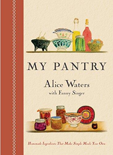 My Pantry: Homemade Ingredients That Make Simple Meals Your Own