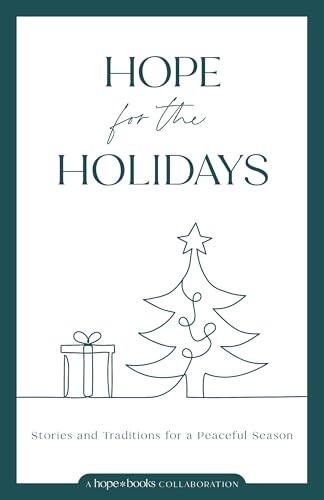 Hope for the Holidays: Stories and Traditions for a Peaceful Season
