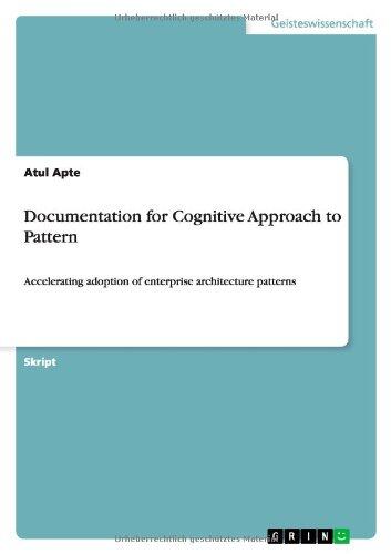 Documentation for Cognitive Approach to Pattern: Accelerating adoption of enterprise architecture patterns