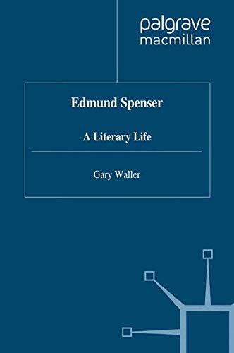 Edmund Spenser: A Literary Life