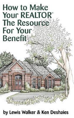 How to Make Your Realtor the Resource for Your Benefit: Texas