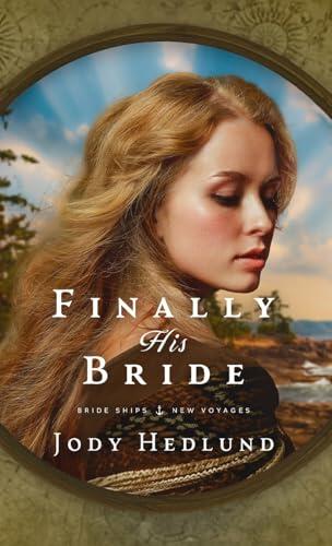 Finally His Bride: A Bride Ships Novel