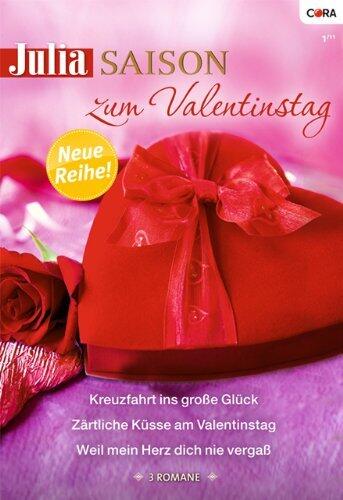 Kreuzfahrt ins grosse Glück / Weil mein Herz dich nie vergass / Zärtliche Küsse am Valentinstag