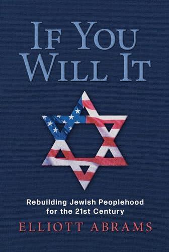 If You Will It: Rebuilding Jewish Peoplehood for the 21st Century