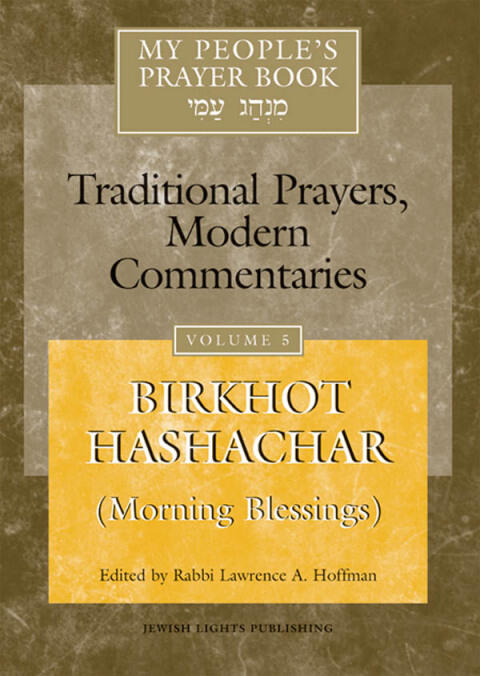 My People's Prayer Book (Volume 5): Birkhot Hashachar