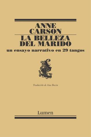 La belleza del marido un ensayo narrativo en 29 tangos