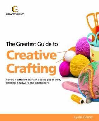 Greatest Guide to Creative Crafting
