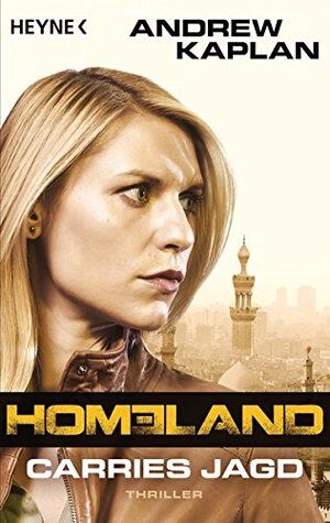 Homeland: Carries Jagd: Thriller