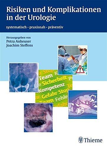 Risiken und Komplikationen in der Urologie: Systematisch, Praxisnah, Präventiv
