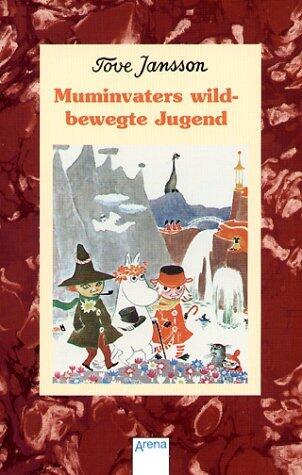 Muminvaters wildbewegte Jugend. ( Ab 8 J.).