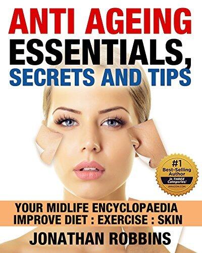 Anti Ageing Essentials, Secrets and Tips
