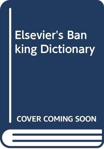 Elsevier's banking dictionary in six languages: English/American, French, Italian, Spanish, Dutch, and German