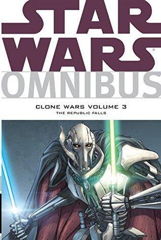 Star Wars Omnibus: Clone Wars, Volume 3: The Republic Falls