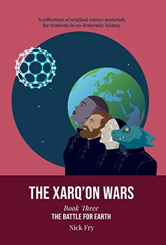The Xarq'on Wars (Book 3: The Battle for Earth)