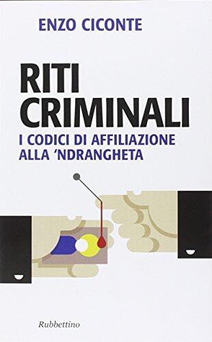 Riti Criminali: I Codici Di Affiliazione Alla 'Ndrangheta
