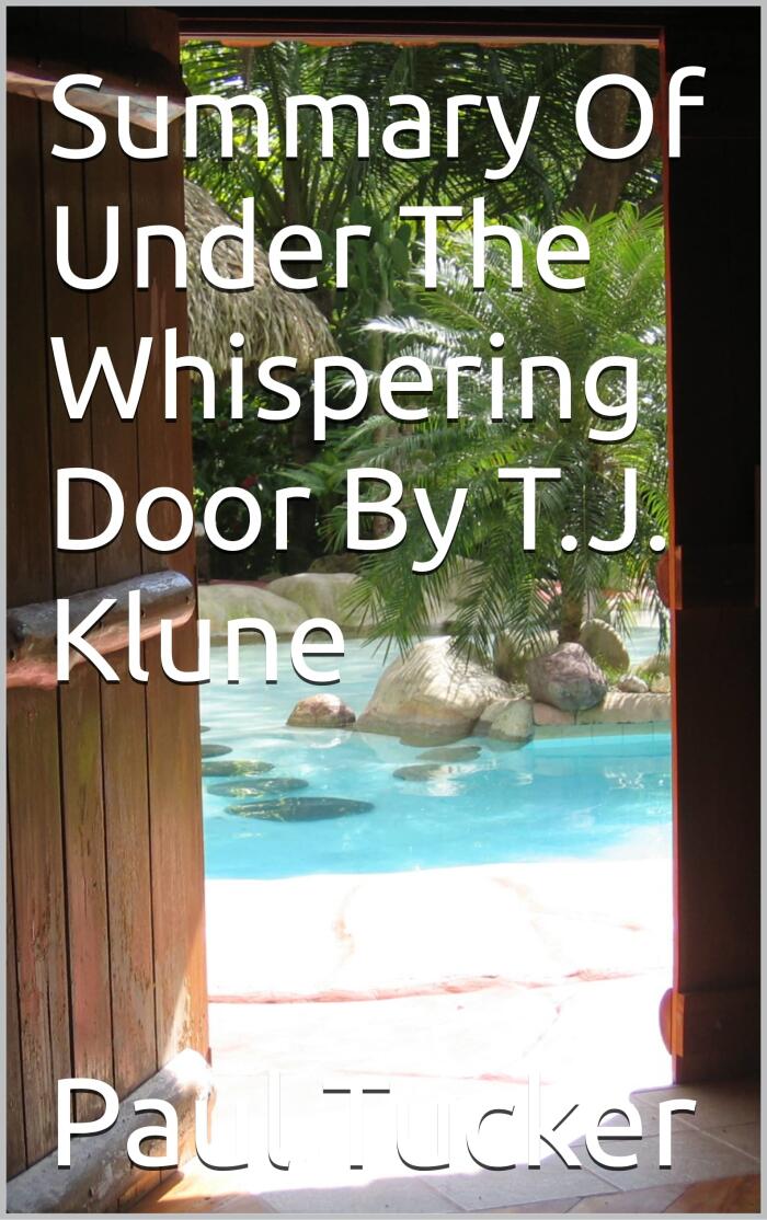 Summary Of Under The Whispering Door By T.J. Klune