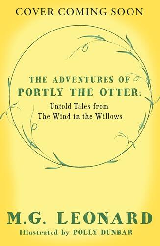 The Adventures of Portly the Otter: Untold Tales from the Wind in the Willows: A beautiful colour gift book from an award-winning author, based on the countryside classic, The Wind in the Willows!
