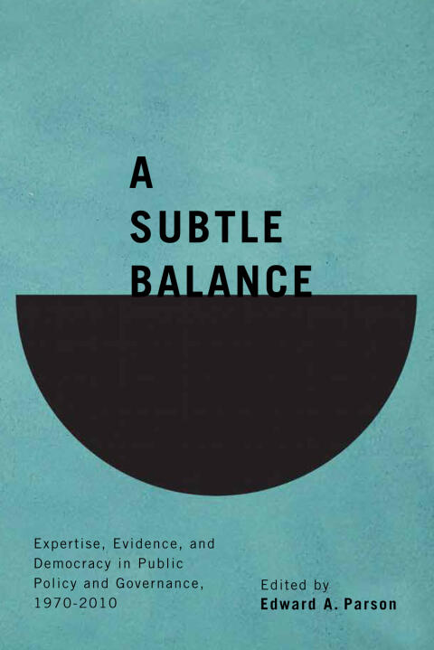 A Subtle Balance: Expertise, Evidence, and Democracy in Public Policy and Governance (1970-2010)