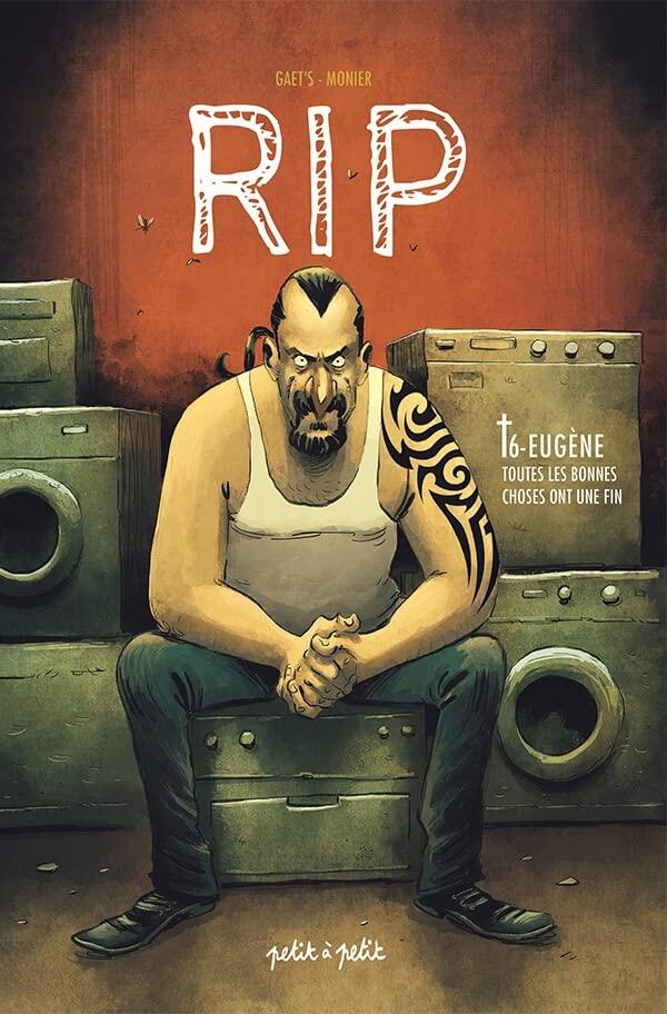RIP, tome 6 : Eugène. Toutes les bonnes choses ont une fin