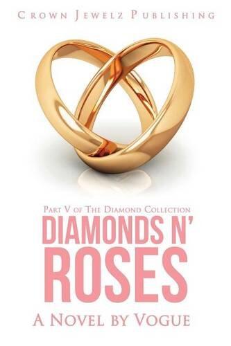 Diamonds N' Roses: Part (V) of The Diamond Collection