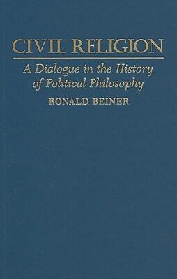 Civil Religion: A Dialogue in the History of Political Philosophy