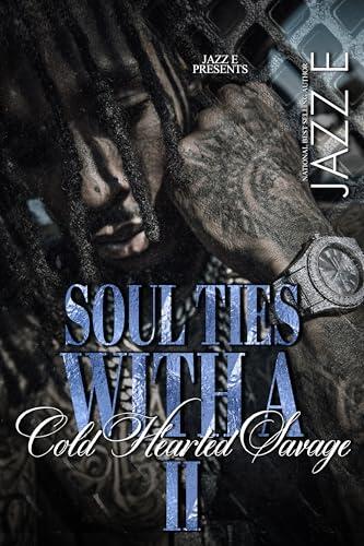 Soul Ties With A Cold Hearted Savage 2