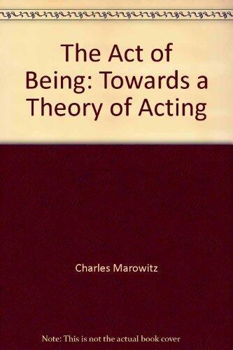 The Act of Being: Towards a Theory of Acting